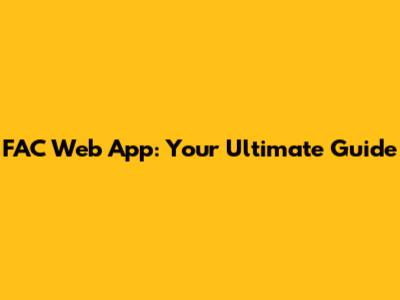 FAC Web App: Your Ultimate Guide