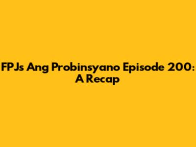 FPJ's Ang Probinsyano Episode 200: A Recap