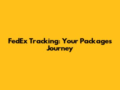 FedEx Tracking: Your Package's Journey