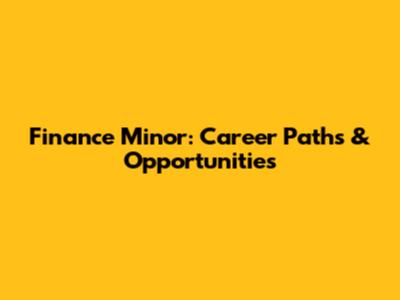 Finance Minor: Career Paths & Opportunities