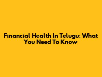 Financial Health In Telugu: What You Need To Know