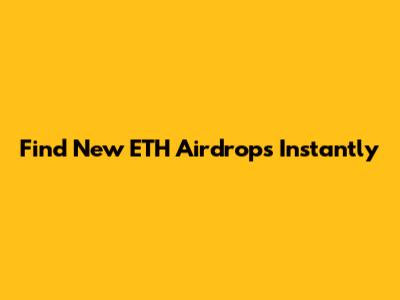 Find New ETH Airdrops Instantly