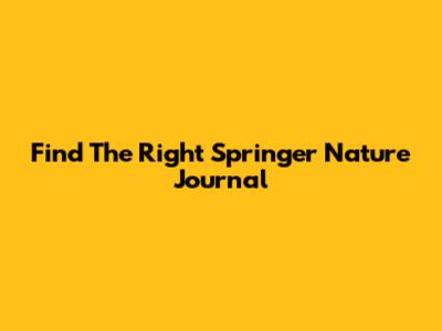 Find The Right Springer Nature Journal