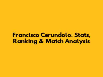 Francisco Cerundolo: Stats, Ranking & Match Analysis