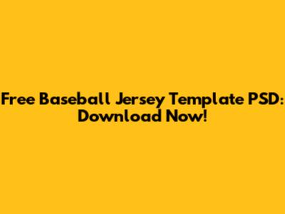 Free Baseball Jersey Template PSD: Download Now!