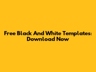 Free Black And White Templates: Download Now
