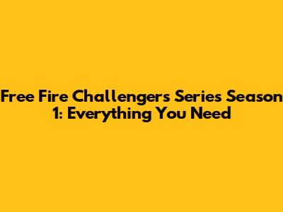Free Fire Challengers Series Season 1: Everything You Need