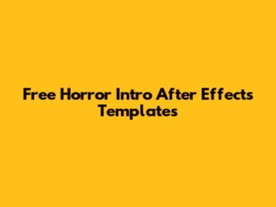 Free Horror Intro After Effects Templates