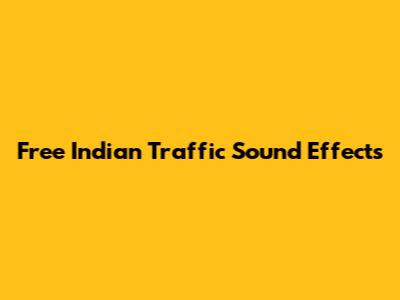 Free Indian Traffic Sound Effects