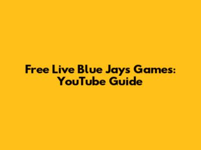 Free Live Blue Jays Games: YouTube Guide