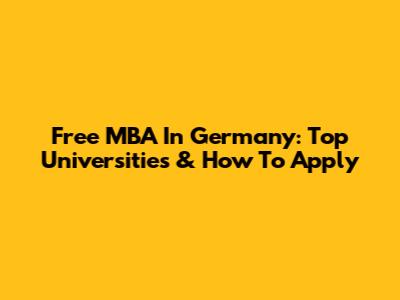 Free MBA In Germany: Top Universities & How To Apply