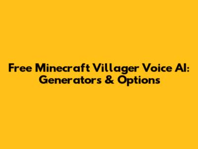 Free Minecraft Villager Voice AI: Generators & Options