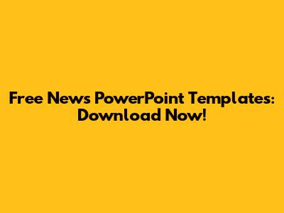 Free News PowerPoint Templates: Download Now!