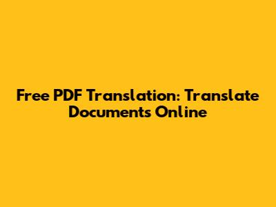 Free PDF Translation: Translate Documents Online