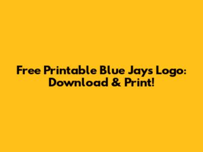 Free Printable Blue Jays Logo: Download & Print!