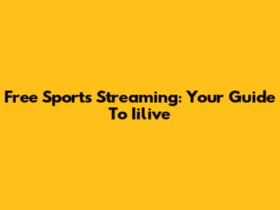 Free Sports Streaming: Your Guide To Iilive