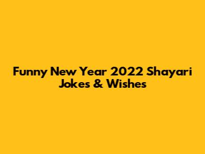 Funny New Year 2022 Shayari Jokes & Wishes