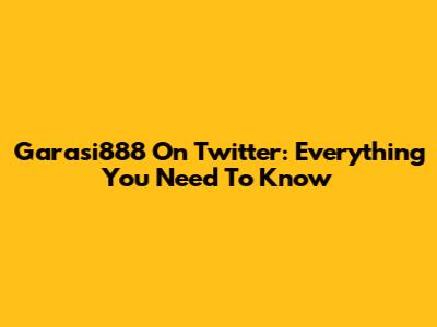 Garasi888 On Twitter: Everything You Need To Know