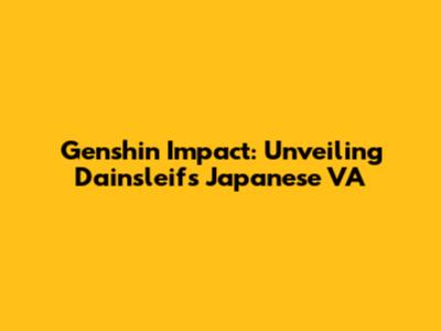 Genshin Impact: Unveiling Dainsleif's Japanese VA