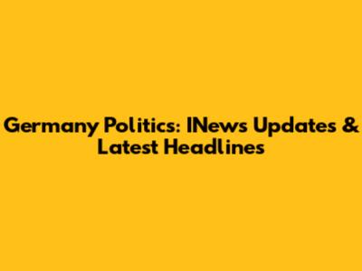 Germany Politics: INews Updates & Latest Headlines