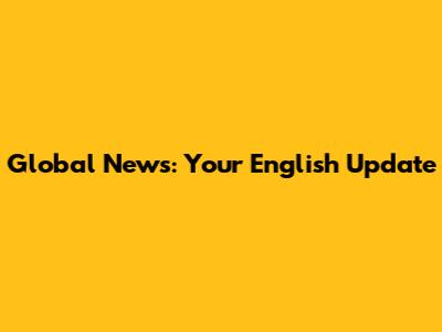 Global News: Your English Update