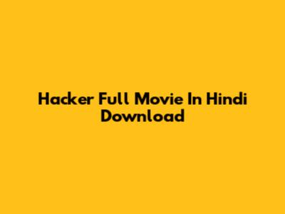 Hacker Full Movie In Hindi Download