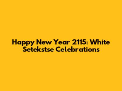 Happy New Year 2115: White Setekstse Celebrations