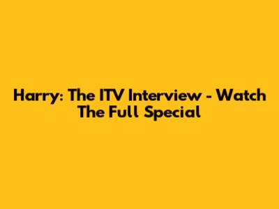 Harry: The ITV Interview - Watch The Full Special