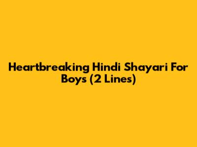 Heartbreaking Hindi Shayari For Boys (2 Lines)