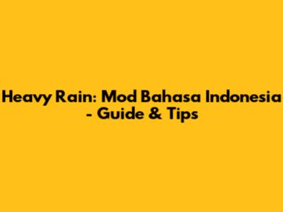 Heavy Rain: Mod Bahasa Indonesia - Guide & Tips