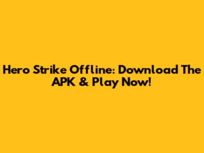 Hero Strike Offline: Download The APK & Play Now!