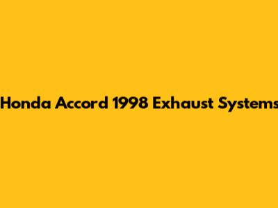 Honda Accord 1998 Exhaust Systems