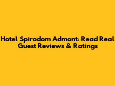 Hotel Spirodom Admont: Read Real Guest Reviews & Ratings