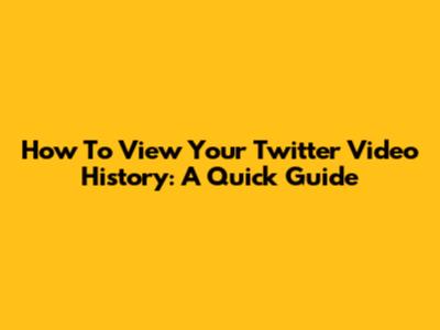 How To View Your Twitter Video History: A Quick Guide