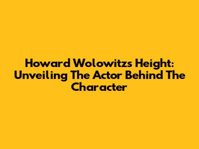Howard Wolowitz's Height: Unveiling The Actor Behind The Character