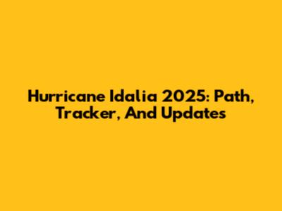Hurricane Idalia 2025: Path, Tracker, And Updates