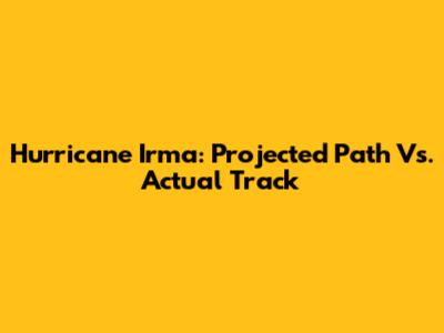 Hurricane Irma: Projected Path Vs. Actual Track