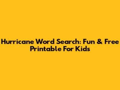 Hurricane Word Search: Fun & Free Printable For Kids