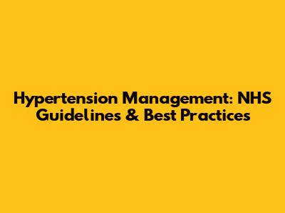 Hypertension Management: NHS Guidelines & Best Practices