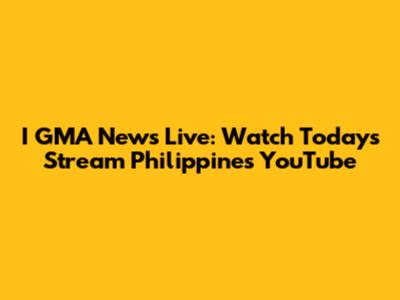 I GMA News Live: Watch Today's Stream Philippines YouTube