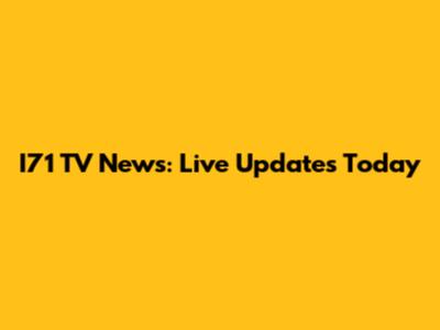 I71 TV News: Live Updates Today