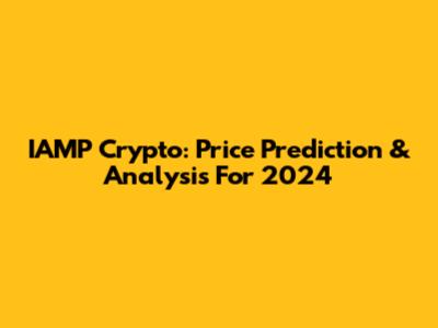 IAMP Crypto: Price Prediction & Analysis For 2024