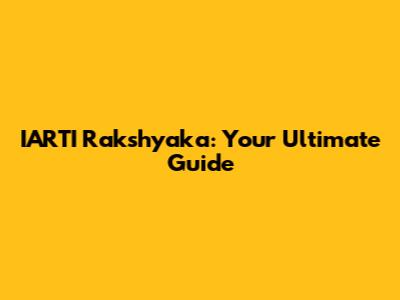 IARTI Rakshyaka: Your Ultimate Guide