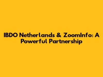 IBDO Netherlands & ZoomInfo: A Powerful Partnership