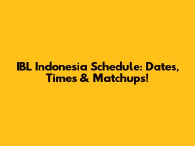 IBL Indonesia Schedule: Dates, Times & Matchups!