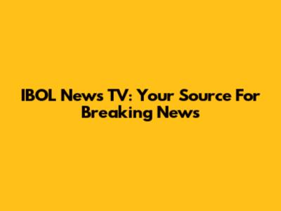 IBOL News TV: Your Source For Breaking News