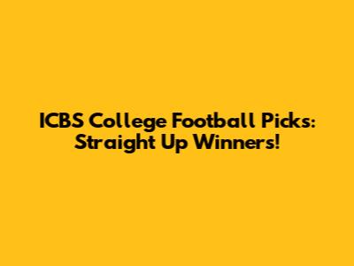 ICBS College Football Picks: Straight Up Winners!