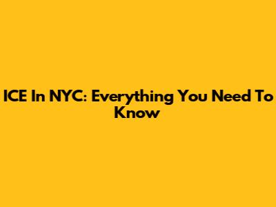 ICE In NYC: Everything You Need To Know