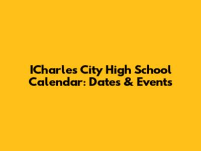 ICharles City High School Calendar: Dates & Events