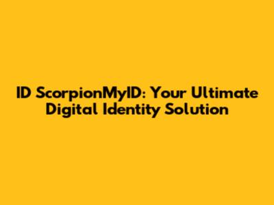 ID ScorpionMyID: Your Ultimate Digital Identity Solution